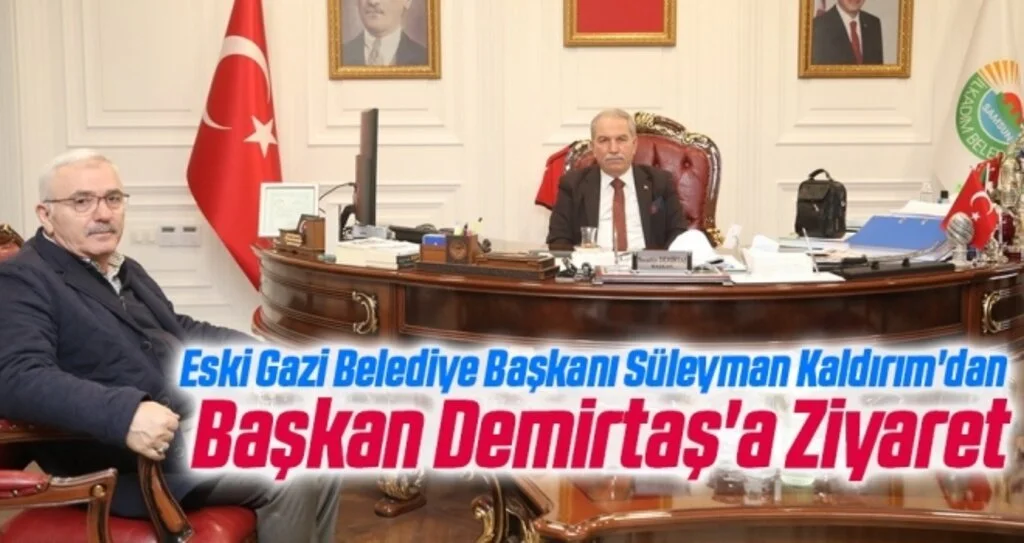 Eski Gazi Belediye Başkanı Süleyman Kaldırım'dan İlkadım Belediye Başkanı Necattin Demirtaş'a Ziyaret