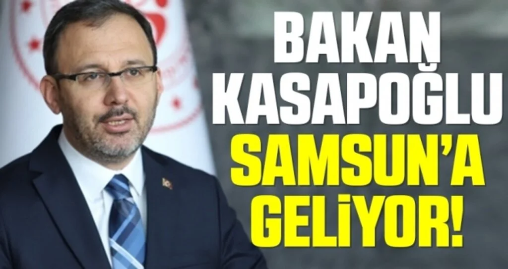Gençlik ve Spor Bakanı Dr. Mehmet Muharrem Kasapoğlu Samsun'a Geliyor!