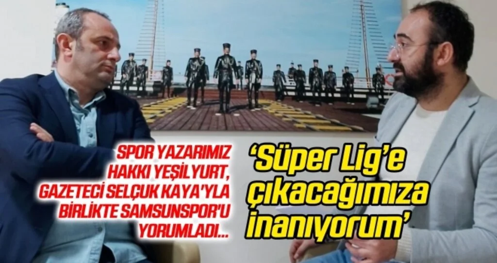 Hakkı Yeşilyurt: Süper Lig'e çıkacağımıza inanıyorum