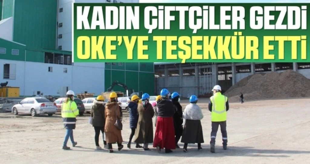 Kadın çiftçiler gezdi OKE’ye teşekkür etti