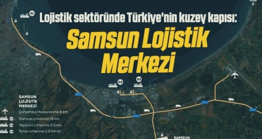 Lojistik sektöründe Türkiye'nin kuzey kapısı: Samsun Lojistik Merkezi