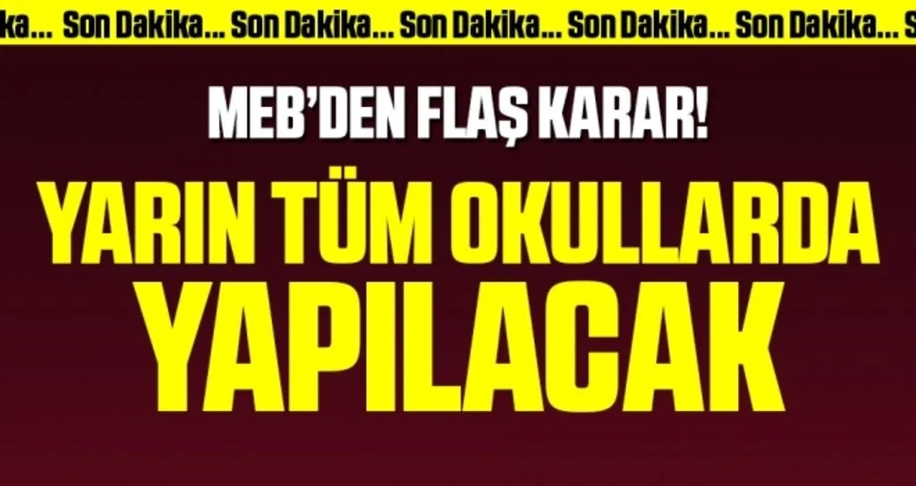 MEB'den Flaş Karar! Yarın Tüm Okullarda Yapılacak!