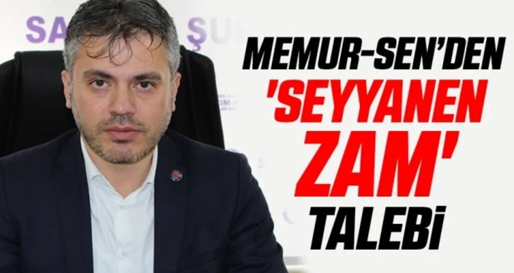Memur-Sen’den 'seyyanen zam' talebi