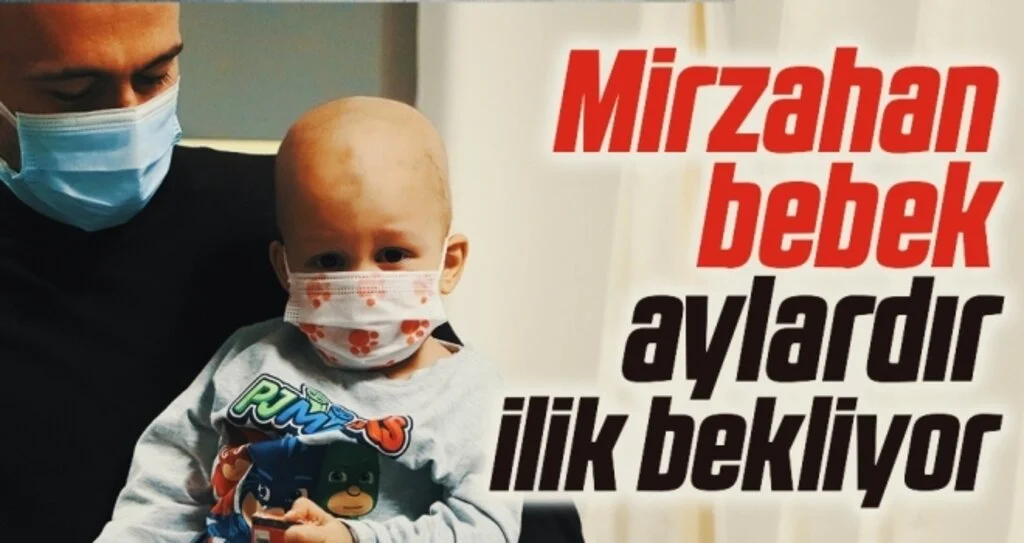 Mirzahan bebek aylardır ilik bekliyor