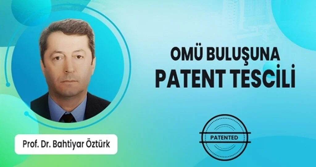 OMÜ buluşuna patent tescili