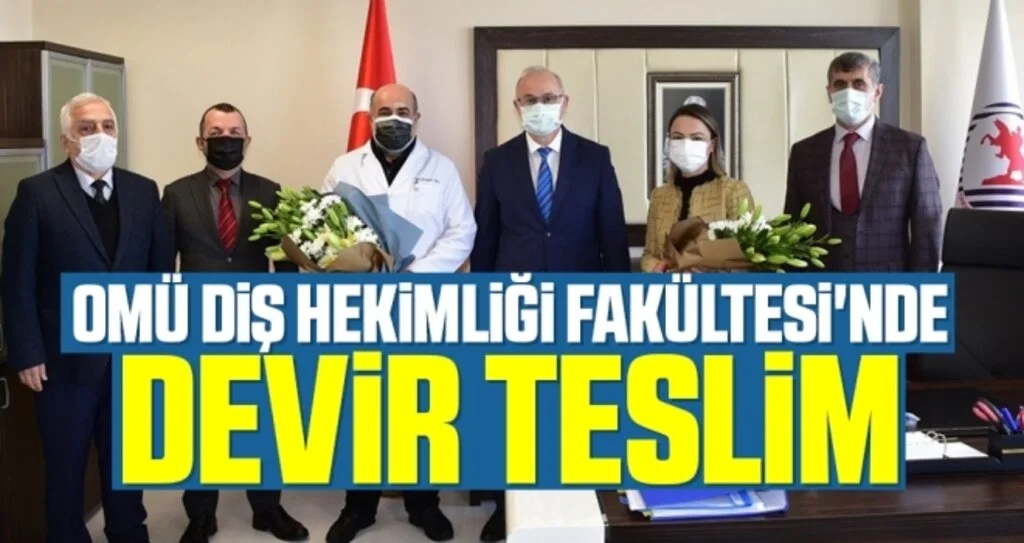 OMÜ Diş Hekimliği Fakültesi'nde devir teslim