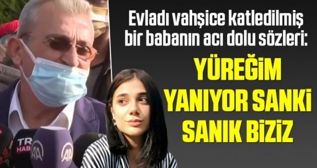 Pınar Gültekin davası ertelendi! Evladı vahşice katledilmiş bir babanın acı dolu sözleri!