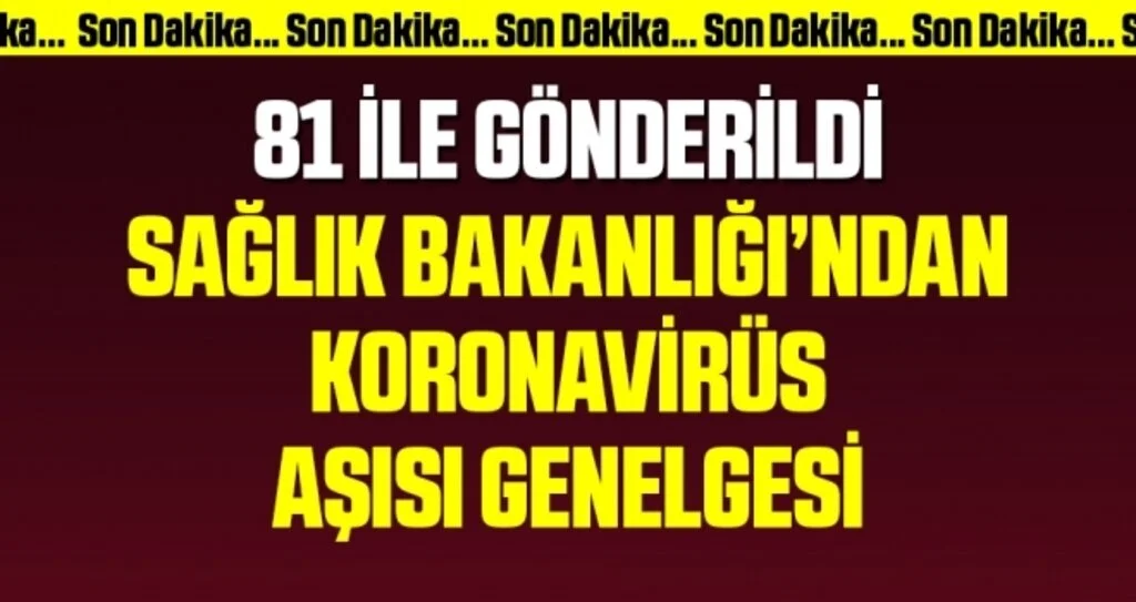 Sağlık Bakanlığı'ndan 81 ile koronavirüs aşısı genelgesi