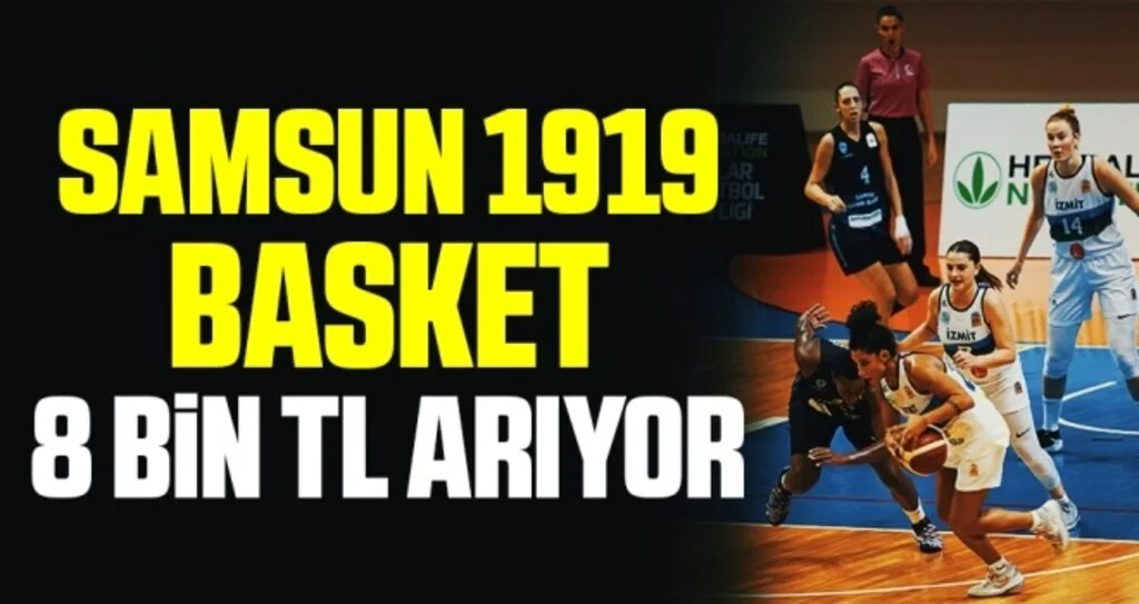 Samsun 1919 Basket 8 Bin TL Arıyor