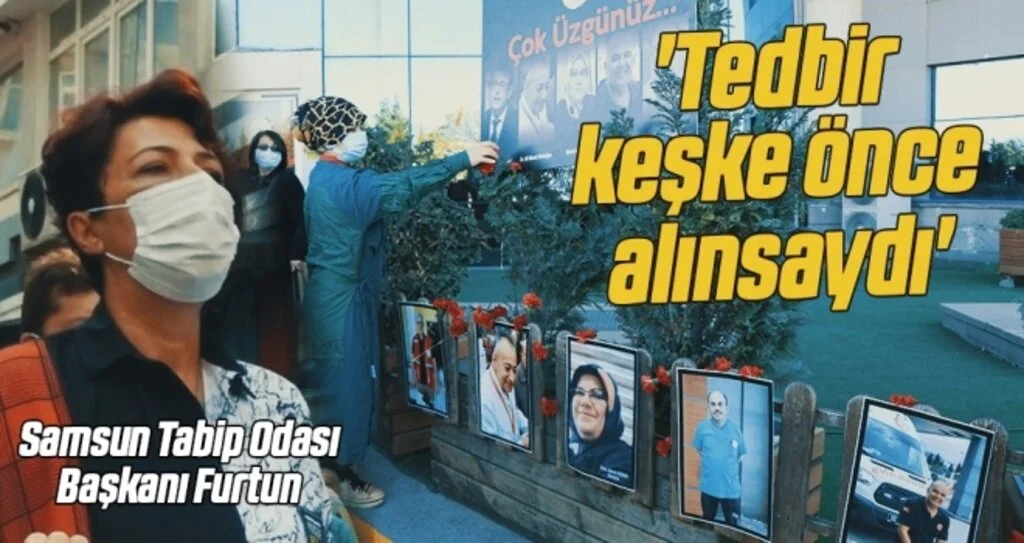Samsun Tabip Odası Başkanı Furtun: 'Tedbir keşke önce alınsaydı'