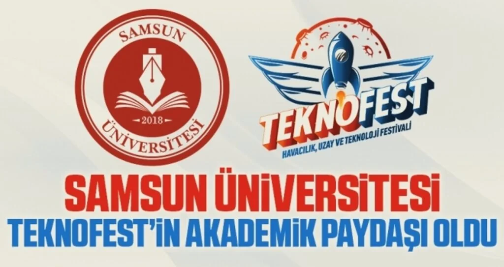 Samsun Üniversitesi TEKNOFEST’in akademik paydaşı oldu