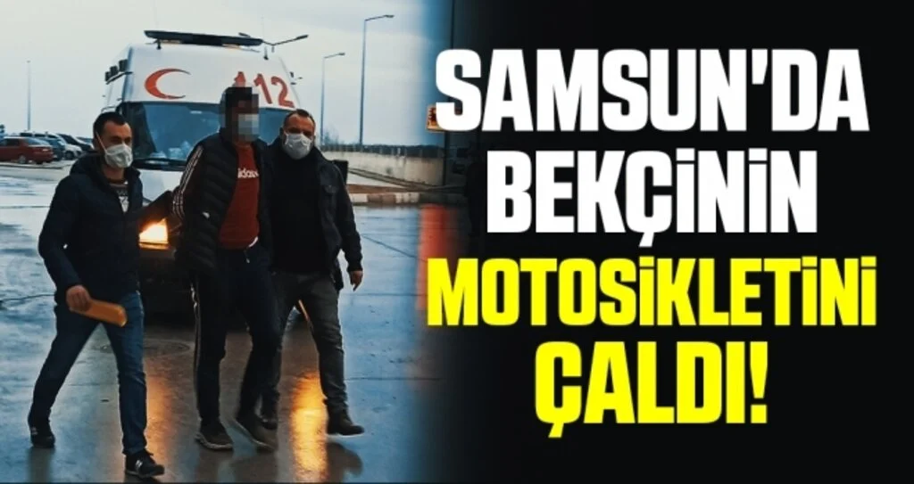 Samsun'da Bekçinin Motosikletini Çaldı!