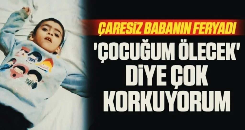Samsun'da Çaresiz Babanın Feryadı: 'Çocuğum ölecek' diye çok korkuyorum