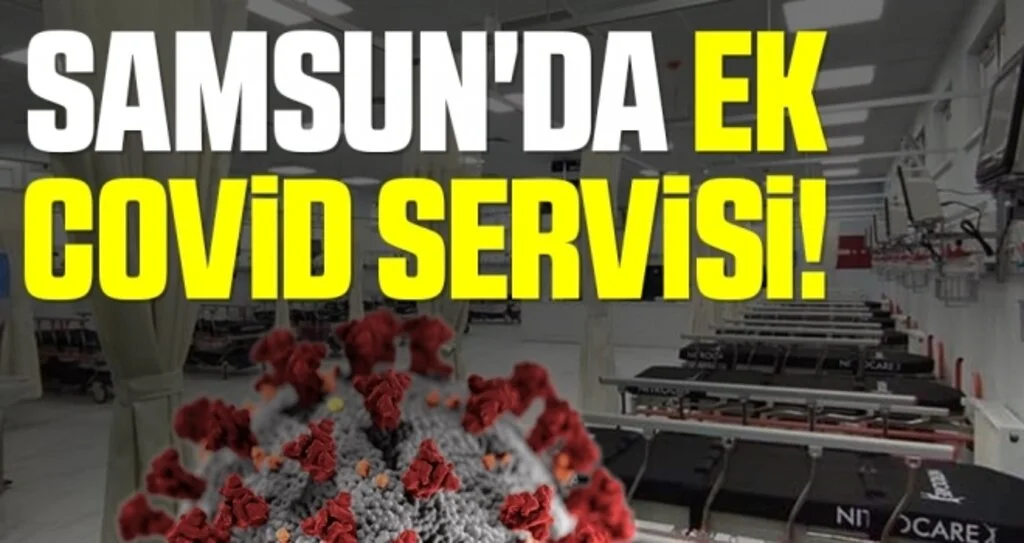 Samsun'da Ek Covid Servisi!