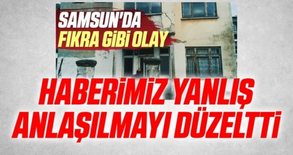 Samsun'da Fıkra Gibi Olay! Haberimiz yanlış anlaşılmayı düzeltti