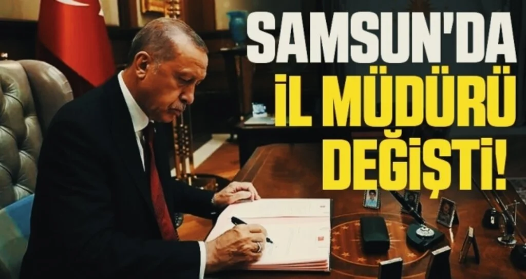 Samsun'da İl Müdürü Değişti! Resmi Gazete'de Yayınlandı!