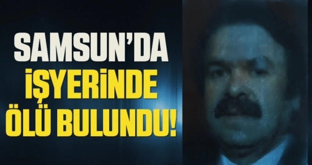 Samsun'da İşyerinde ölü bulundu