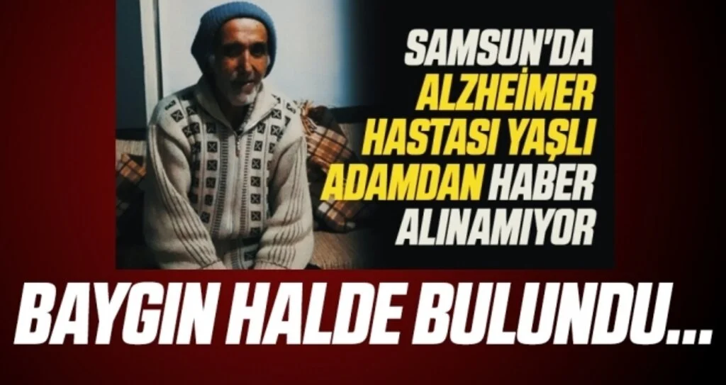 Samsun'da kaybolan Alzheimer hastası dere yatağında baygın halde bulundu