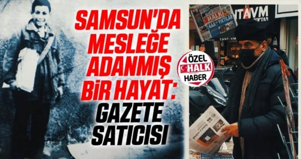 Samsun'da Mesleğe Adanmış Bir Hayat: Gazete Satıcısı