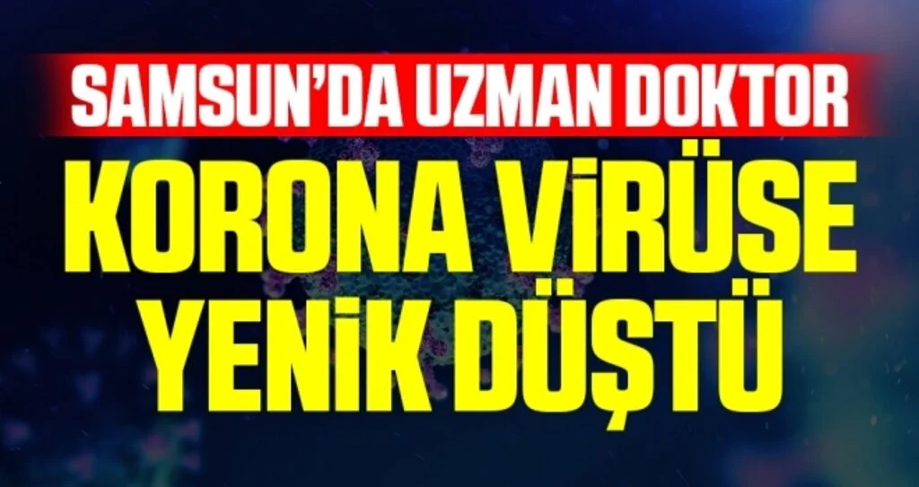 Samsun'da Ortopedi uzmanı Necati Emirhan, Kovid-19 nedeniyle yaşamını yitirdi