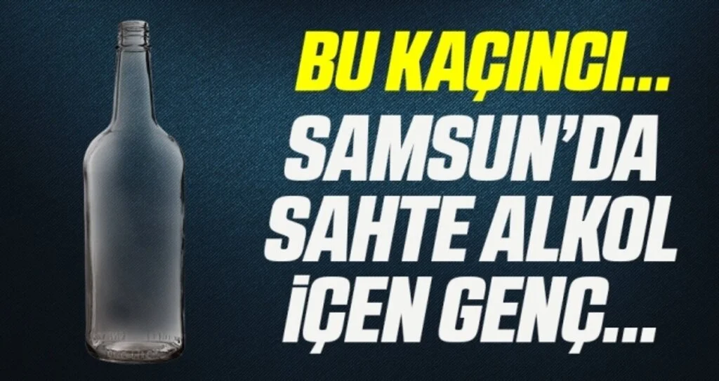 Samsun'da sahte alkol içen 18 yaşındaki genç hastanelik oldu