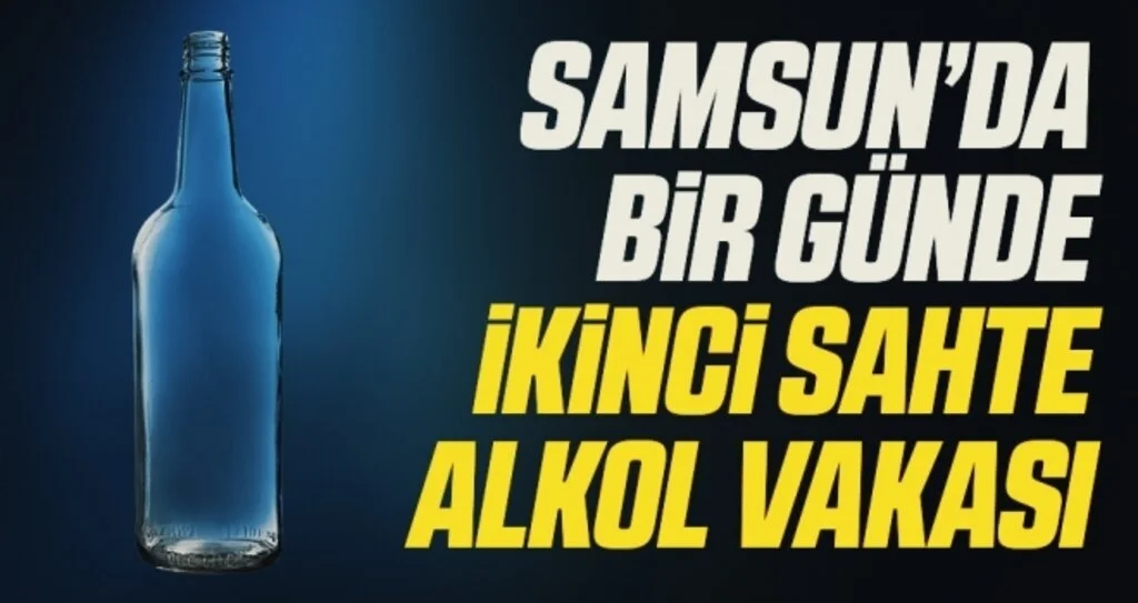Samsun'da sahte alkolden bir kişi zehirlendi
