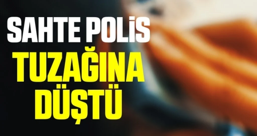 Samsun'da Sahte polis tuzağına düştü
