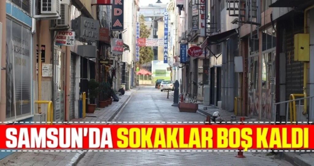 Samsun'da sokaklar boş kaldı