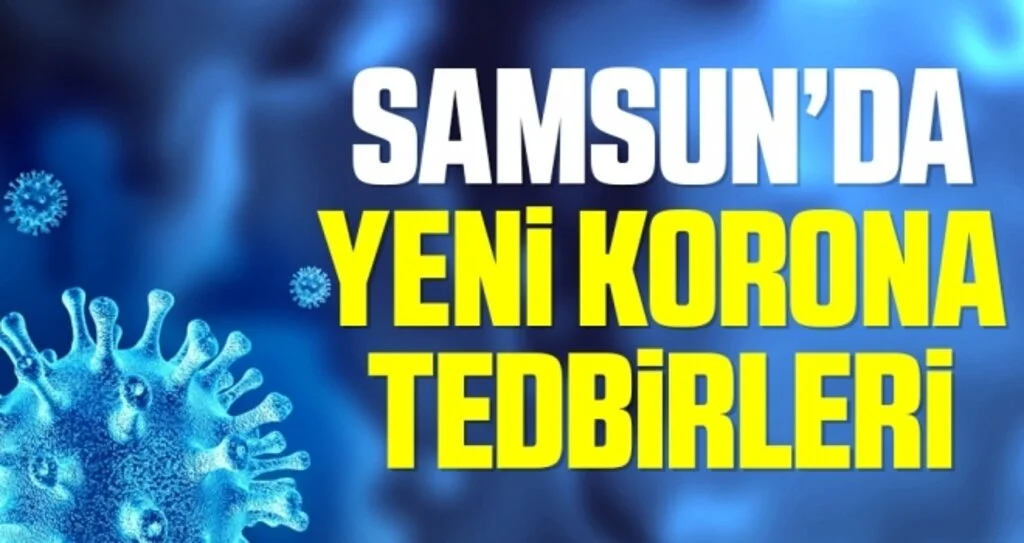 Samsun’da yeni korona virüsü tedbirleri
