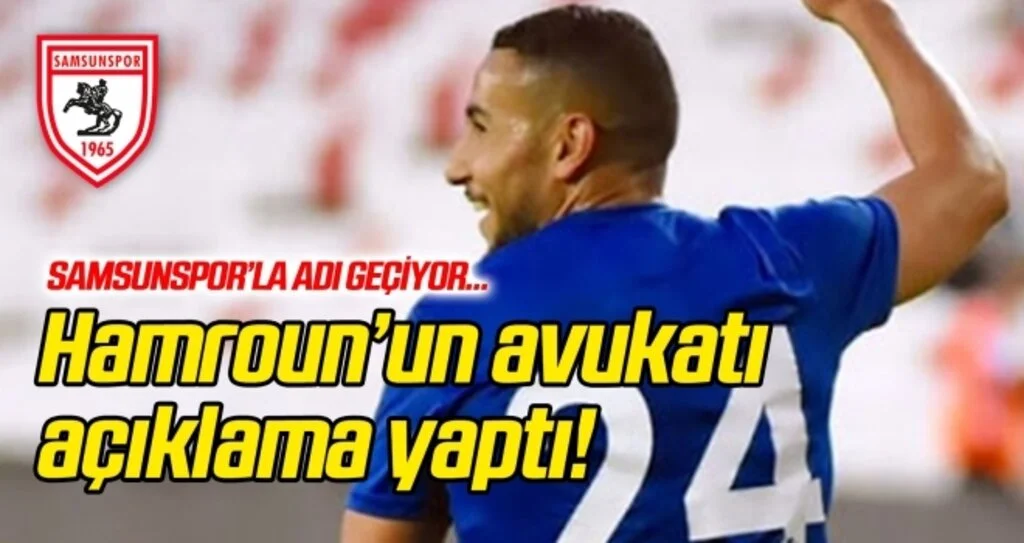 Samsunspor'la adı geçen Hamroun'un avukatı konuştu