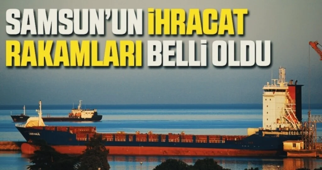 Samsun'un ihracatı yüzde 11 arttı
