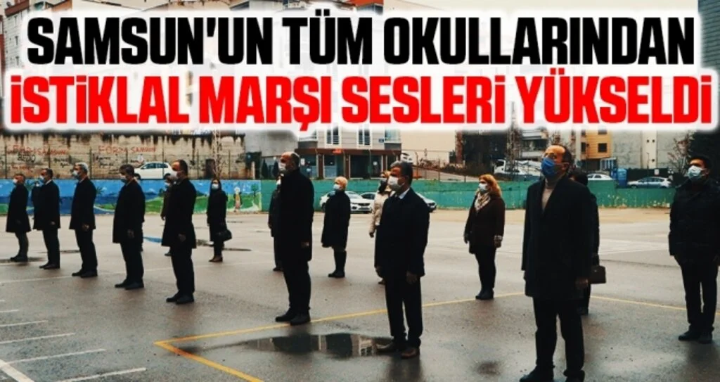 Samsun'un tüm okullarından İstiklal Marşı sesleri yükseldi