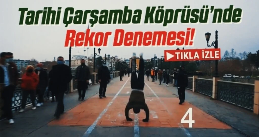 Tarihi Çarşamba Köprüsü'nde Rekor Denemesi!
