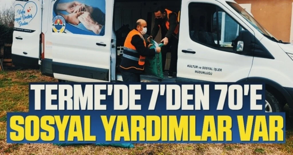Terme'de 7'den 70'e sosyal yardımlar var
