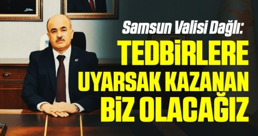 Vali Dağlı: “Tedbirlere uyarsak kazanan biz olacağız”
