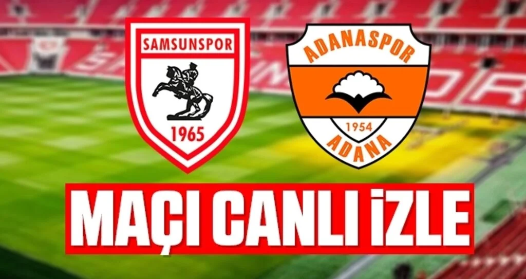 Yılport Samsunspor - Adanaspor maçı canlı izle