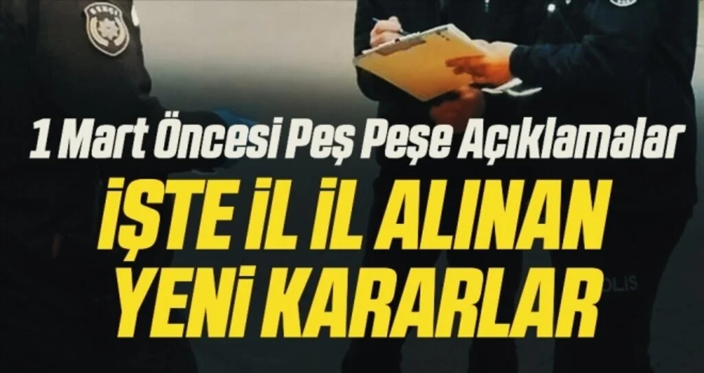 1 mart öncesi peş peşe duyurdular! İşte il il alınan yeni koronavirüs yasak kararları