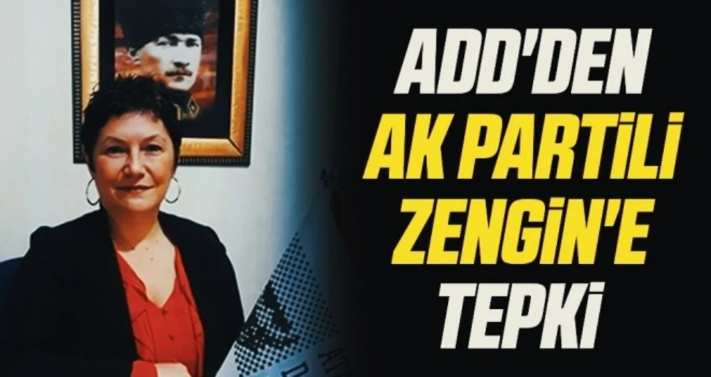 ADD'den AK Partili Özlem Zengin'e tepki 