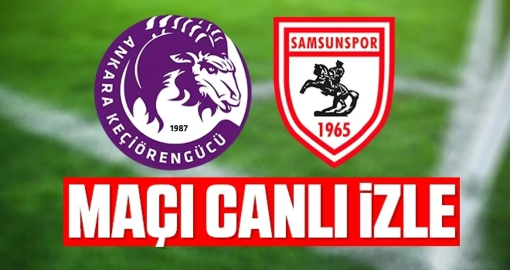 Ankara Keçiörengücü - Samsunspor Maçı Canlı İzle