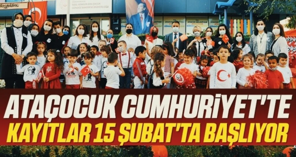 AtaÇocuk Cumhuriyet'te kayıtlar 15 Şubat'ta başlıyor