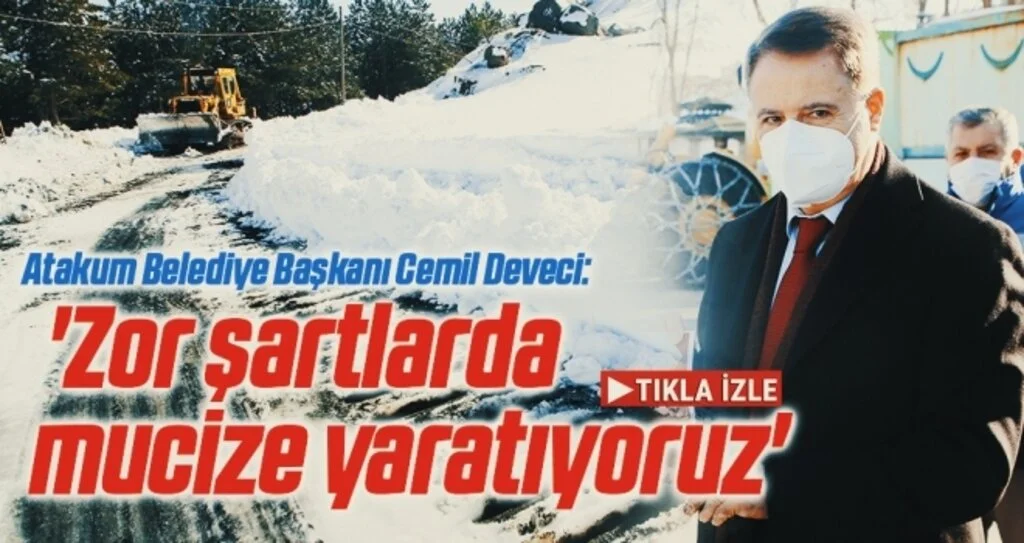 Atakum Belediye Başkanı Cemil Deveci: Zor şartlarda mucize yaratıyoruz