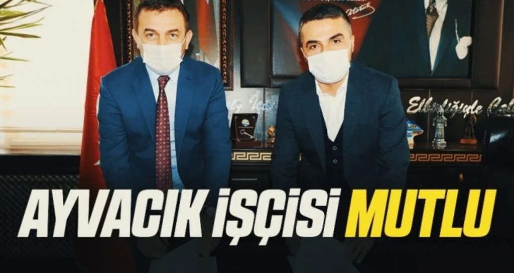 Ayvacık işçisi mutlu