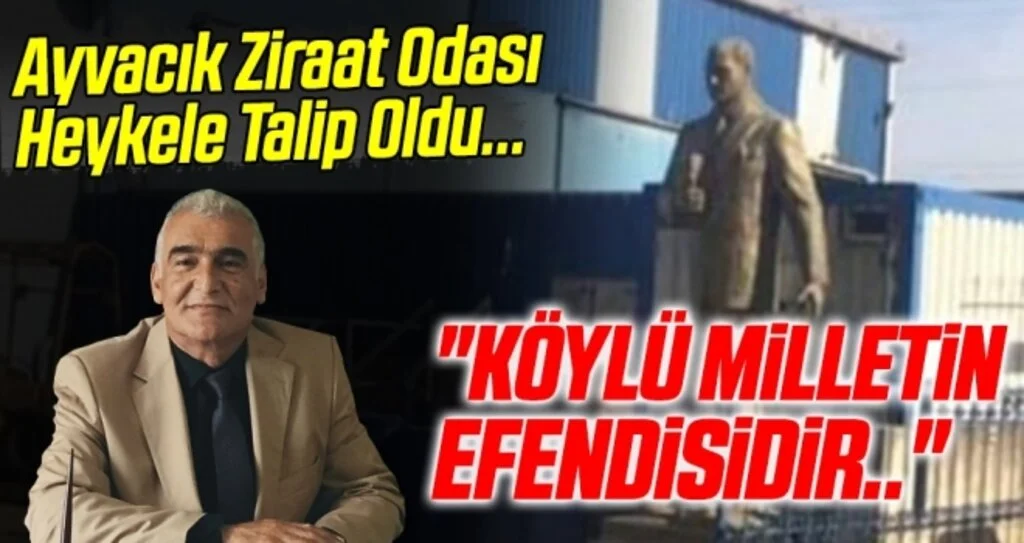 Ayvacık Ziraat Odası Heykele Talip Oldu... 'Köylü Milletin Efendisidir..'