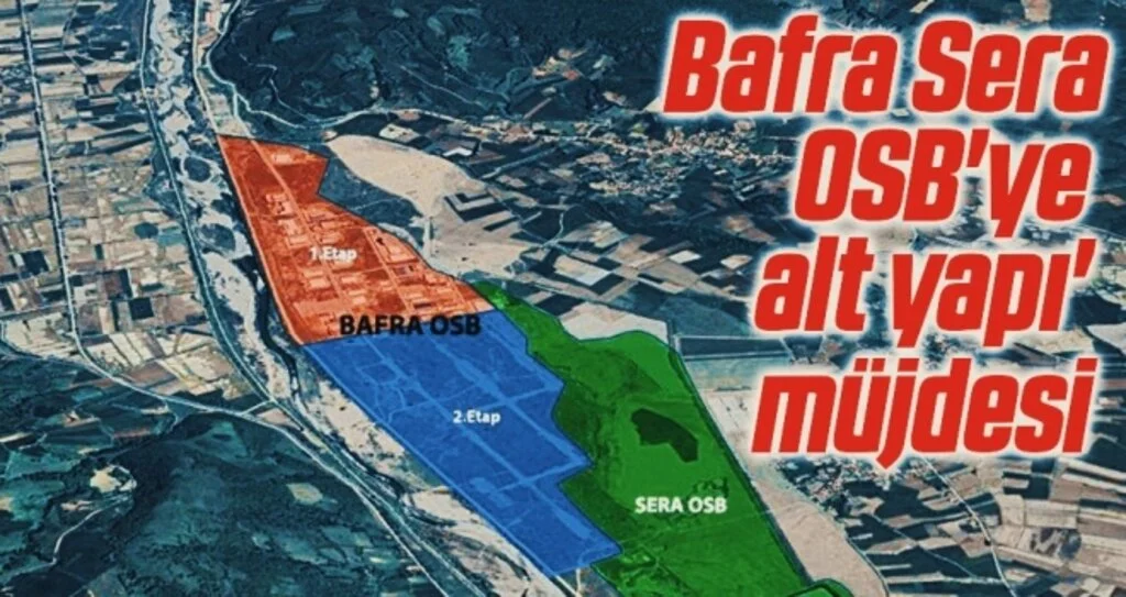 Bafra Sera OSB'ye 'alt yapı' müjdesi 