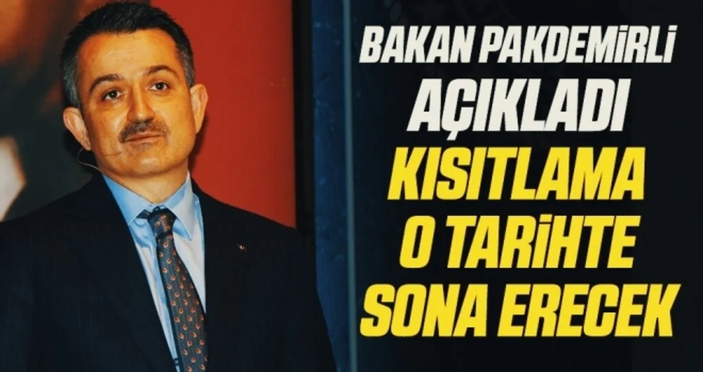 Bakan Pakdemirli Açıkladı! Kısıtlama O Tarihte Sona Erecek