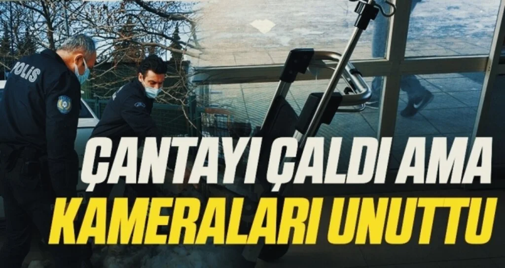 Çantayı çaldı ama kameraları unuttu