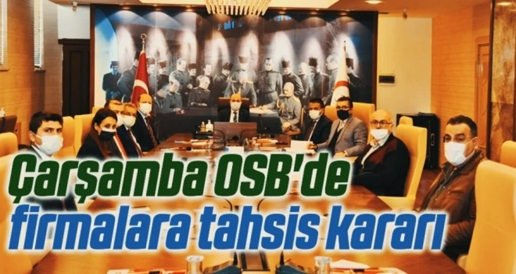 Çarşamba OSB'de firmalara tahsis kararı