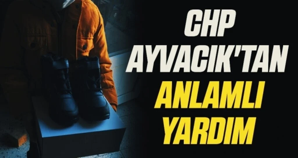 CHP Ayvacık'tan anlamlı yardım