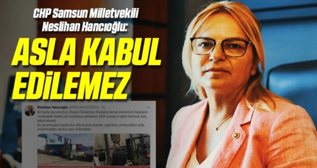 CHP Samsun Milletvekili Neslihan Hancıoğlu: Asla kabul edilemez