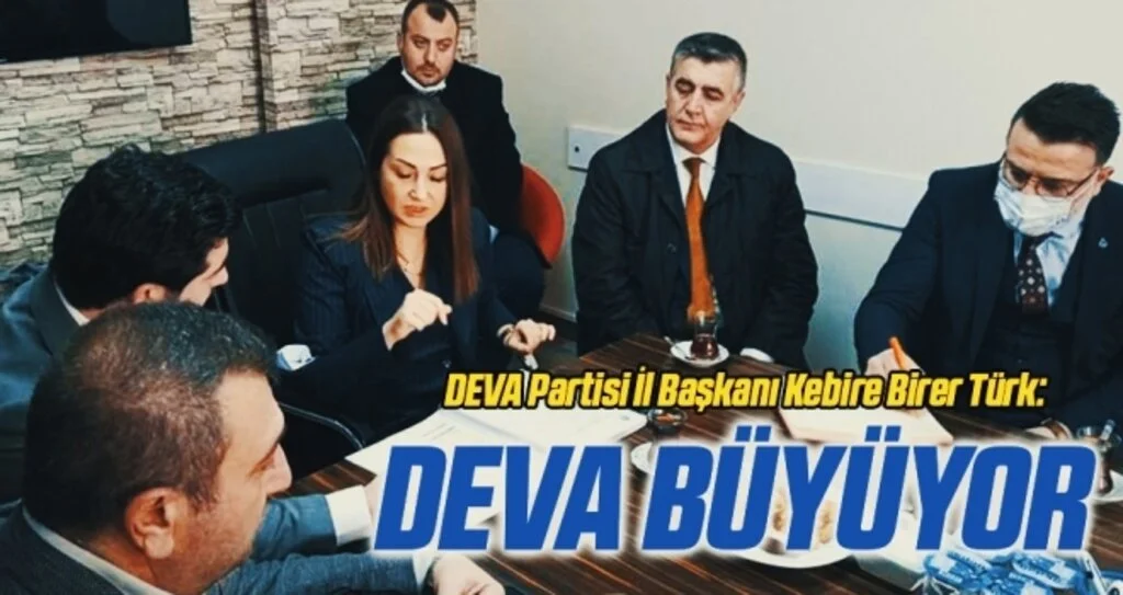 DEVA Partisi İl Başkanı Kebire Birer Türk: DEVA büyüyor 